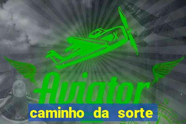 caminho da sorte esporte net